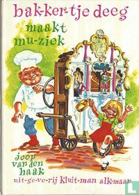 Bak-ker-tje Deeg maakt mu-ziek