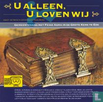 U alleen, U loven wij