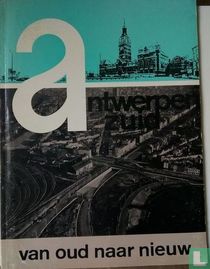 Antwerpen Zuid van oud naar nieuw
