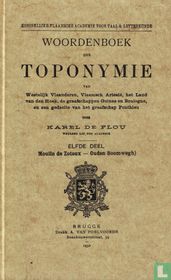 Woordenboek der Toponymie van Westelijk Vlaanderen, Vlaamsch Artesië, het Land van den Hoek, de graafschappen Guines en Boulogne, en een gedeelte van het graafschap Ponthieu