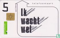 Ik wacht wel
