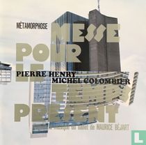 Métamorphose: Messe pour le temps present