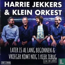 Later is al lang begonnen & vroeger komt nog 1 keer terug - Live in Carré