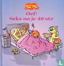 Oef! Seks na je 40-ste