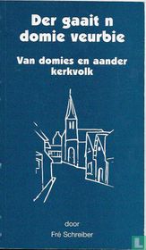 Der gaait 'n domie veurbie