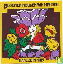 Bloemen houden van mensen. Haal ze in huis