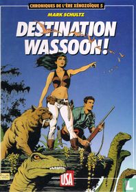 Destination Wassoon!