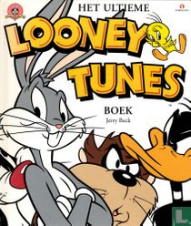 Het ultieme Looney Tunes boek