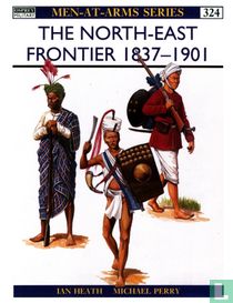The North-East Frontier 1837-1901