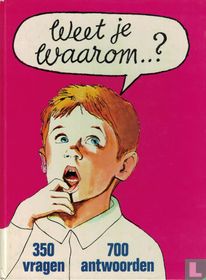 Weet je Waarom ?