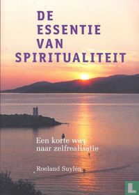 De essentie van spiritualiteit