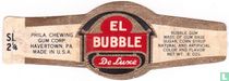El Bubble de Luxe-Phila. chewing gum Corp. Havertown, PA. Made in u.s.a.-Bubble Gum Made of gum base sugar, corn syrup natural and artificial color and flavor net wt, 6 ozs. [SL 2 1/4]
