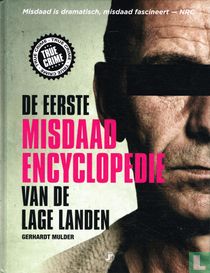 De eerste misdaadencyclopedie van de Lage Landen