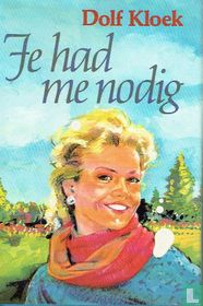 Je had me nodig