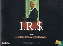 I.R.$. entre réalité et fiction