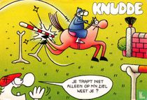 Je trap niet alleen op m'n ziel weet je ?