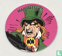 Mad Hatter!
