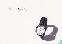Timex "Be more. Seem less"