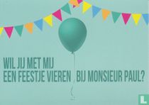 Monsieur Paul "Wil Jij Met Mij Een Feestje Vieren Bij..."