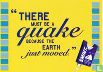 Smint "Must Be A quake..."