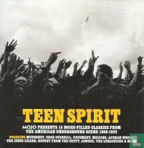Teen Spirit (Mojo Presents 15 Noise-Filled Classics from the American Underground Scene 1989-1992)