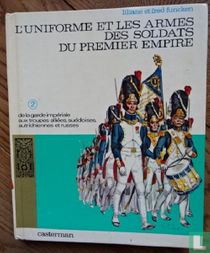 L'uniforme et les armes des soldats du premier empire