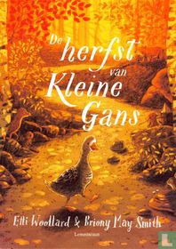 Elli Woollard & Briony May Smith - De herfst van Kleine Gans