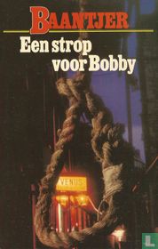 Een strop voor bobby 