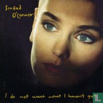 I Do Not Want What I Haven't Got
