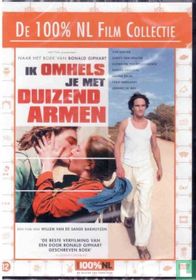 Ik Omhels Je Met Duizend Armen