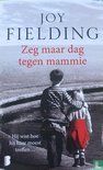 Zeg maar dag tegen mammie