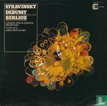 Berlioz - Debussy - Stravinsky