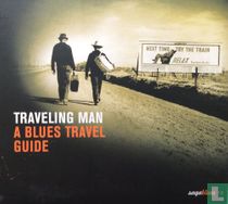 Traveling Man “A Blues Travel Guide”