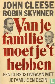 Van je familie moet je 't hebben