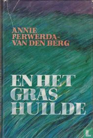 En het gras huilde
