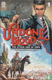 Undone by Blood or The Other Side of Eden