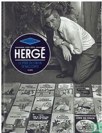 Hergé, le père de Tintin se raconte