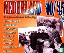 Nederland '40/'45 (28 Liedjes van mobilisatie tot bevrijding)