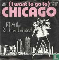 (I want to go to) Chicago