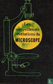 Les merveilleuses revelations du microscope