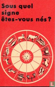 Sous quel signe etes-vous nes?