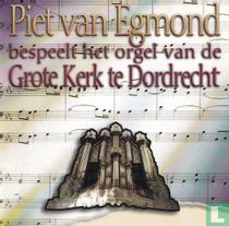 Bespeelt het orgel van de Grote Kerk te Dordrecht
