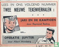 Lees in ons volgend nummer twee nieuwe tekenverhalen: Jari en de kampioen en... Operatie Jupiter [aankondiging]