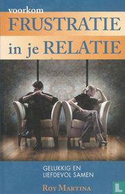 Voorkom frustratie in je relatie