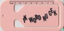  Ik word nu gek