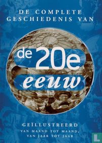De complete geschiedenis van de 20e eeuw