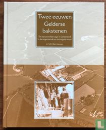 Twee eeuwen Gelderse bakstenen