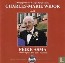 Charles Marie Widor - Hoogtepunten uit de Orgelsymfonieën  (1)