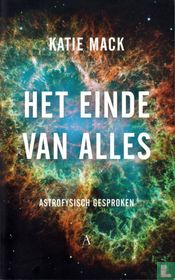Het einde van alles, astrofysisch gesproken