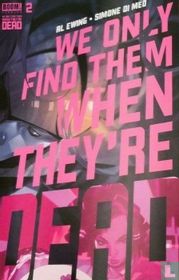 We Only Find Them When They're Dead 2
